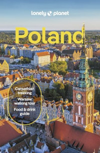 Lonely Planet — Lonely Planet Poland, 10th Edition