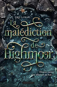 Erin A. Craig — La malédiction de Highmoor