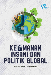 Arief Setiawan, S.IP., MPS. & Asih Purwanti, S.IP., M.IP. — Keamanan Insani dan Politik Global