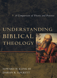 Edward W Klink III;Darian R. Lockett; & Darian R. Lockett — Understanding Biblical Theology