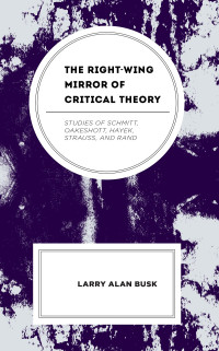 Larry Alan Busk; — The Right-Wing Mirror of Critical Theory