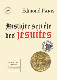 Edmond Paris — Histoire secrète des jésuites 1970