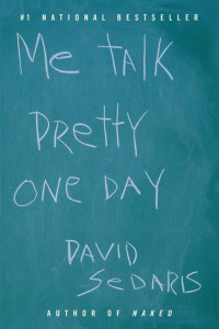 David Sedaris — Me Talk Pretty One Day