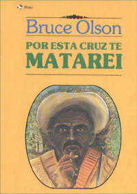 Bruce Olson — Por esta cruz te matarei