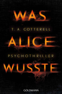 Cotterell, T. A. [Cotterell, T. A.] — Was Alice wusste