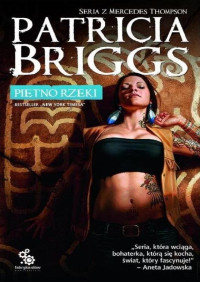 Piętno rzeki — Patricia Briggs - Mercedes Thompson 06