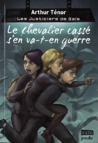 Arthur Ténor [Ténor, Arthur] — Le chevalier cassé s'en va-t-en guerre