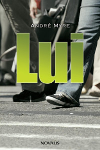 André Myre — Lui