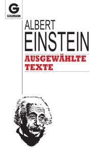 Einstein Albert — Einstein Albert-Ausgewaehlte Texte