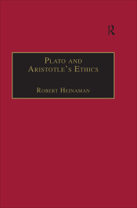 Robert Heinaman — Plato and Aristotle’s Ethics