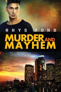 Rhys Ford [Ford, Rhys] — Murder and Mayhem