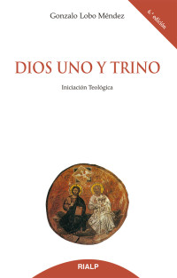 Gonzalo Lobo Mndez; — Dios Uno y Trino