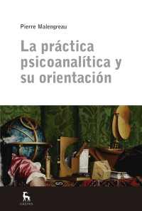 Pierre Malengreau; — La prctica psicoanaltica y su orientacin