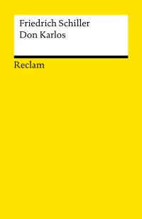 Friedrich Schiller; — Don Karlos, Infant von Spanien