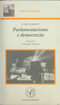 Carl Schmitt — Parlamentarismo e democrazia