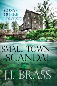 J.J. Brass — Small Town Scandal (Queer and Cozy Mysteries 2) FF - A Queer and Cozy Mystery