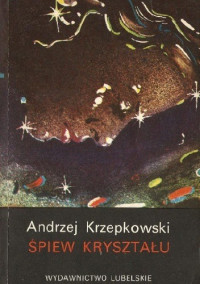 Andrzej Krzepkowski — Śpiew kryształu