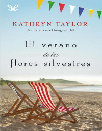 Kathryn Taylor — EL VERANO DE LAS FLORES SILVESTRES