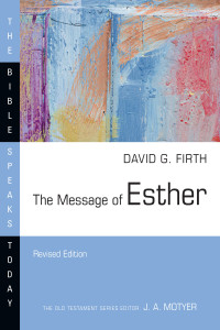 David G. Firth — The Message of Esther; Revised Edition