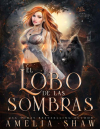 Amelia Shaw — El lobo de las Sombras (Spanish Edition)