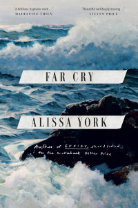 Alissa York — Far Cry