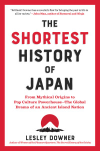 Lesley Downer — The Shortest History of Japan