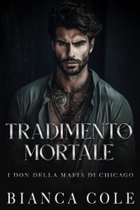 Cole, Bianca — Tradimento Mortale (Italian Edition)