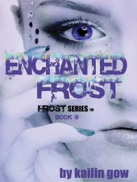  — Enchanted Frost