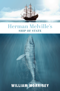 Will Morrisey; — Herman Melville's Ship of State