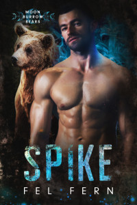 Fel Fern — Spike (Moon Burrow Bears Book 12)