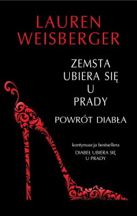 Lauren Weisberger — Zemsta ubiera się u Prady. Powrót Diabła