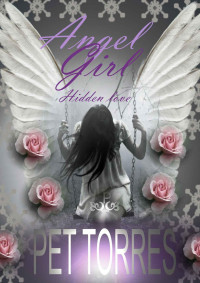 Pet Torres — ANGEL Girl : Hidden love (Angel Girl,#1)