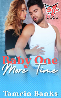 Tamrin Banks — Baby One More Time: 90's Dude 2