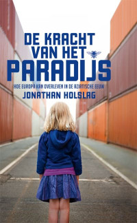 Holslag, Jonathan — De kracht van het paradijs