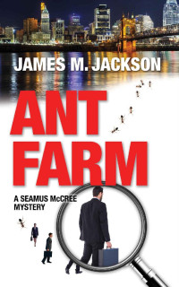 James M. Jackson — Ant Farm