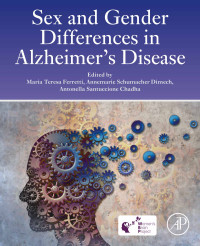 Maria Teresa Ferretti;Annemarie Schumacher Dimech;Antonella Santuccione Chadha; & Annemarie Schumacher Dimech & Antonella Santuccione Chadha — Sex and Gender Differences in Alzheimer's Disease: The Women’s Brain Project