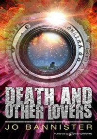 Jo Bannister — Death and Other Lovers