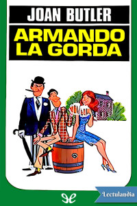 Joan Butler — Armando la gorda