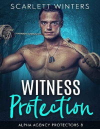 Scarlett Winters [Winters, Scarlett] — Witness Protection (Alpha Agency Protectors Book 8)