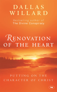 DALLAS WILLARD; — Renovation of the Heart