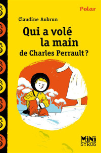 Claudine Aubrun & Aubrun Claudine — Qui a volé la main de Charles Perrault ?