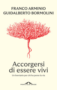 Franco Arminio, Guidalberto Bormolini — Accorgersi di essere vivi