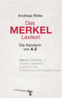 Rinke, Andreas — Das Merkel-Lexikon