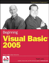 Thearon Willis, Bryan Newsome — Beginning Visual Basic 2005