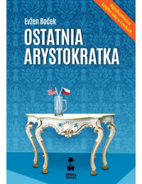 Evžen Boček — Ostatnia arystokratka