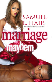 Samuel L. Hair — Marriage Mayhem