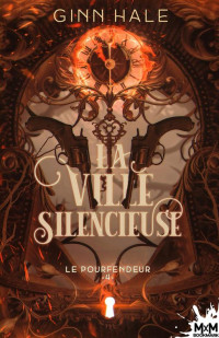 Ginn Hale — Le Pourfendeur, Tome 4 : La Ville silencieuse