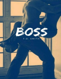 T.O. Smith — Boss