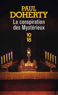 Paul Doherty — John Cranston et Frère Athelstan, Tome 22 : La conspiration des Mystérieux