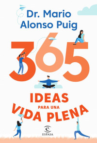 alonso Puig — 365 ideas para una vida plena